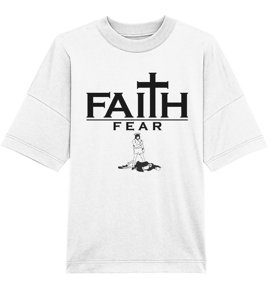 Faith over Fear Tee - Organic Oversize Shirt